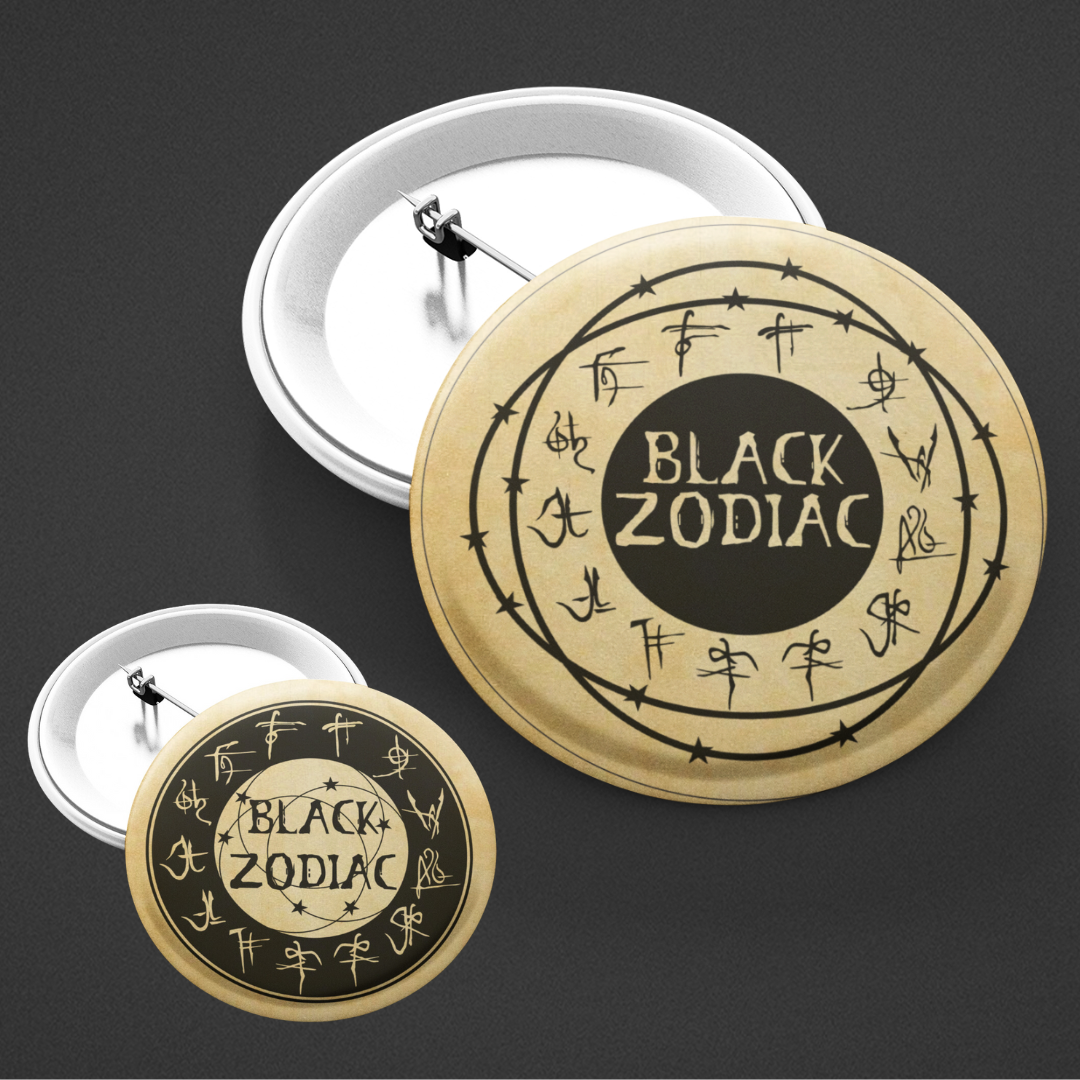 Black Zodiac - Pin Badge