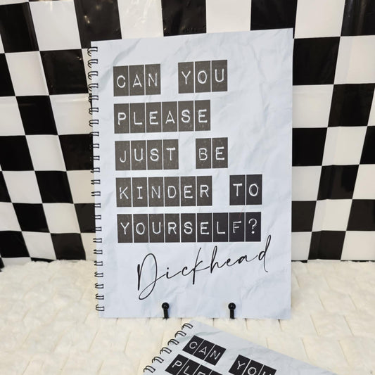 Be Kinder To Yourself Notebook