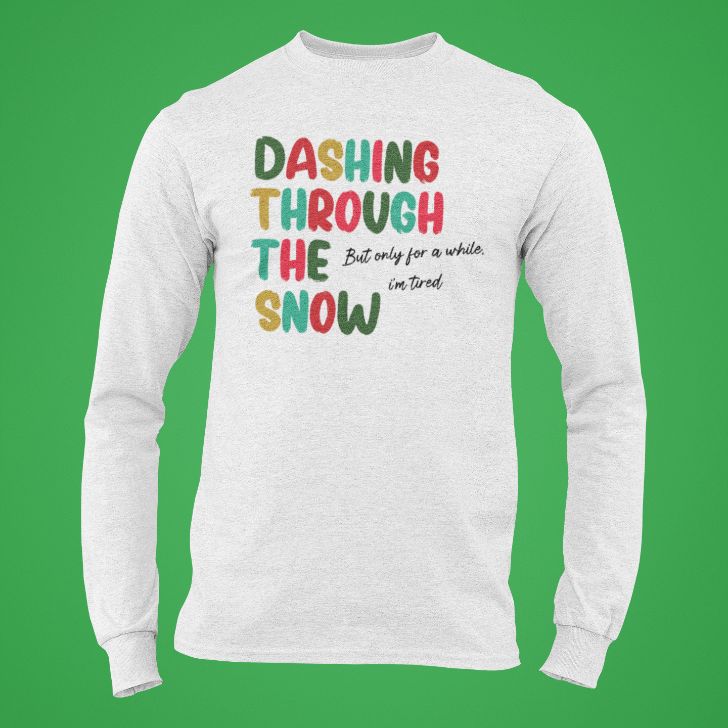 Dashing Through The Snow Long Sleeve Tee