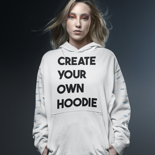'CREATE YOUR OWN' Overhead Hoodie