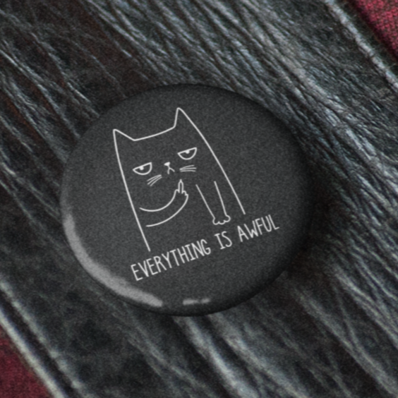 Everything Is Awful - Pin Badge