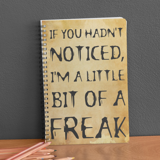 Little Bit Of a Freak - Notebook