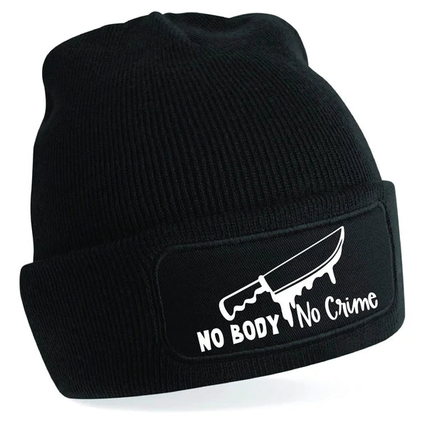 No Body, No Crime Beanie Hat