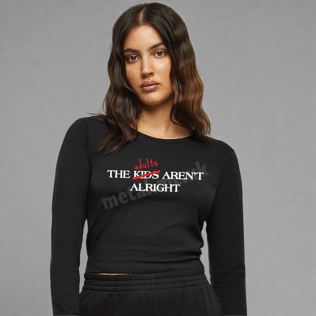 The Adults Aren't Alright Long Sleeved Crop Tee