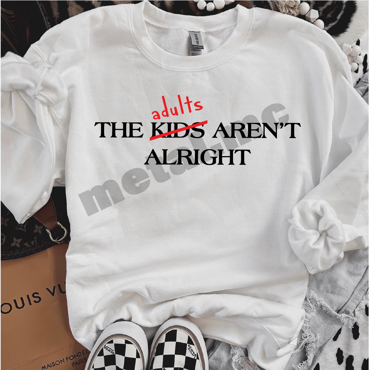 The Adults Aren't Alright Sweatshirt