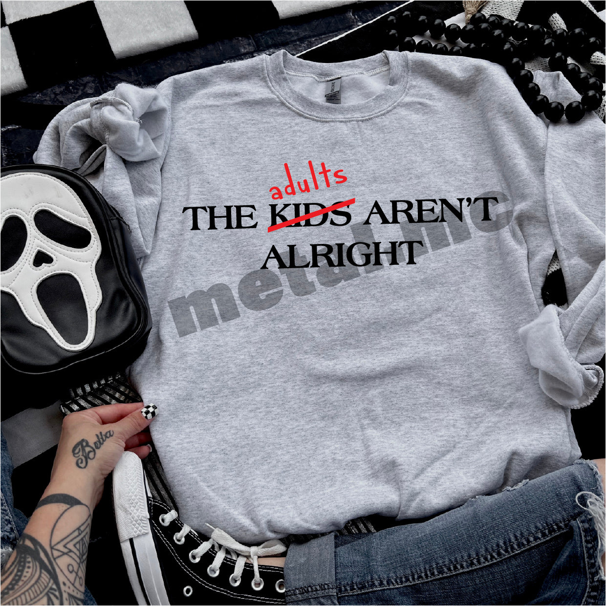 The Adults Aren't Alright Sweatshirt