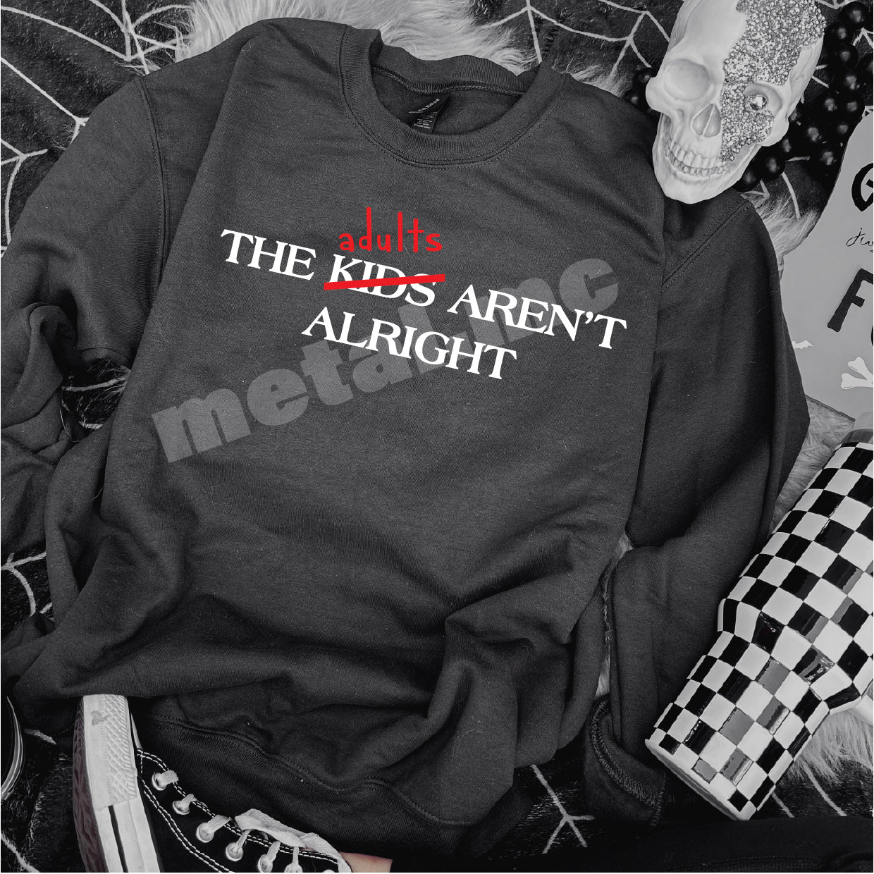 The Adults Aren't Alright Sweatshirt