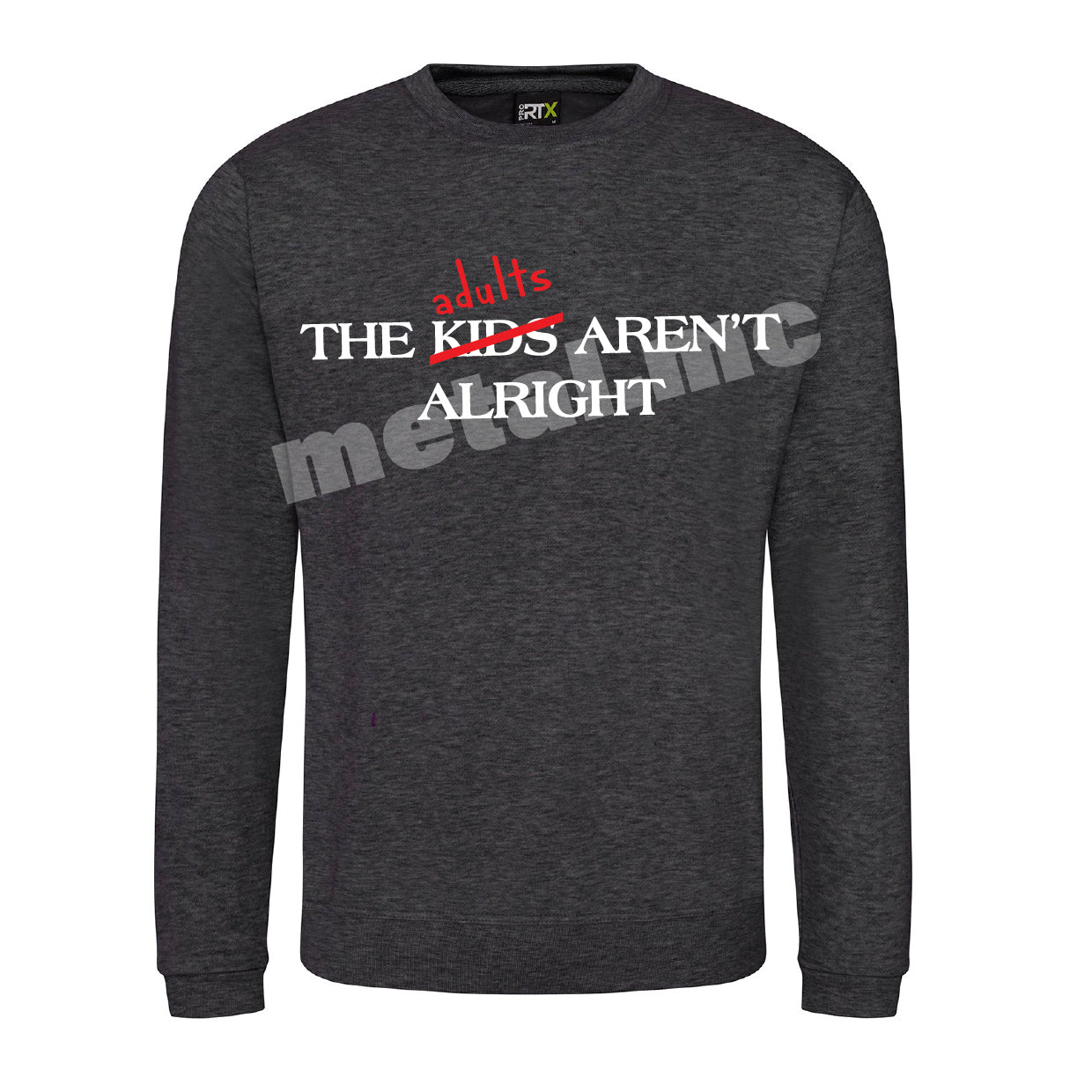 The Adults Aren't Alright Sweatshirt