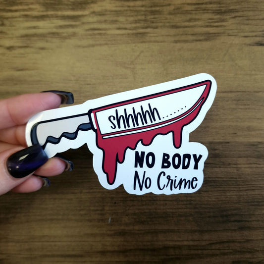 No body, No Crime Vinyl Sticker