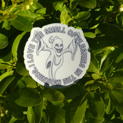 I Love The Smell Of Fleshies Vinyl Sticker