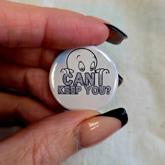 Can I Keep You - Pin Badge