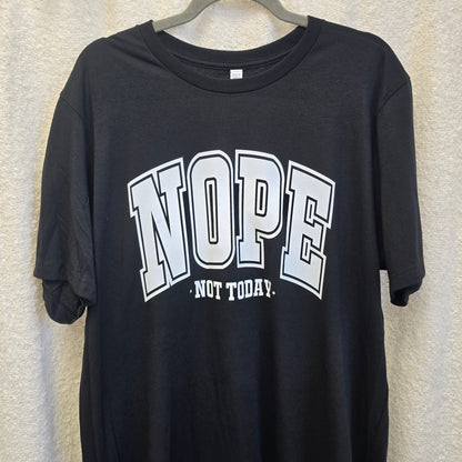 Nope Not Today T-shirt