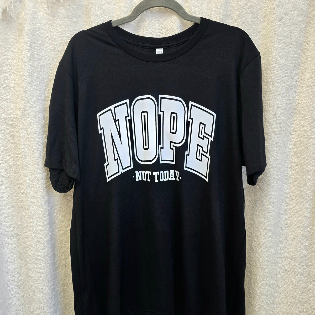Nope Not Today T-shirt