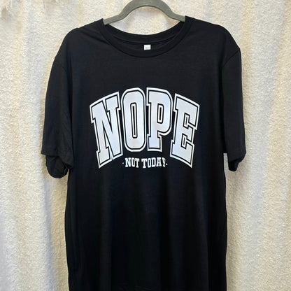 Nope Not Today T-shirt