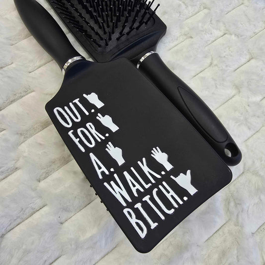 Out For A Walk Bitch Paddle Hair Brush