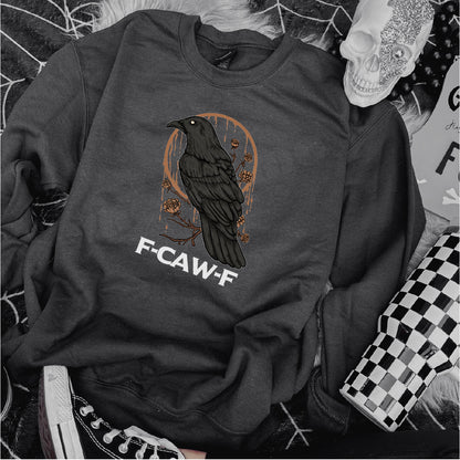 *New* F-Caw-F Sweatshirt