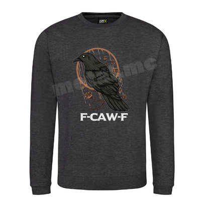 *New* F-Caw-F Sweatshirt