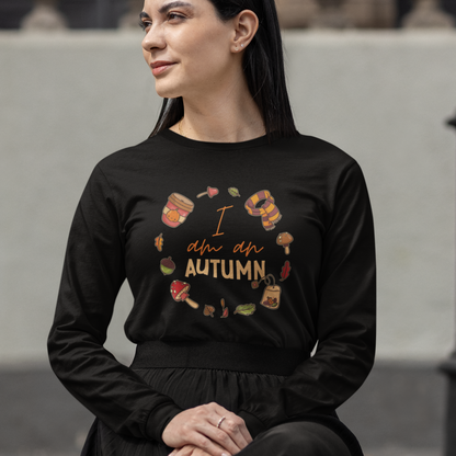 LIMITED EDITION I Am An Autumn '25 Long Sleeved T-shirt
