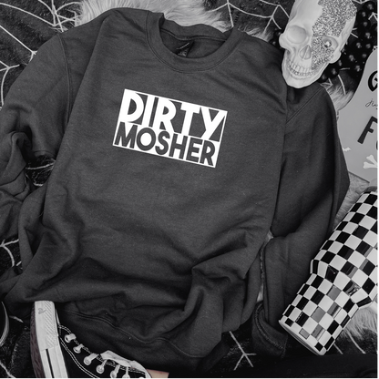 Dirty Mosher Sweatshirt