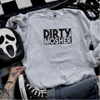 Dirty Mosher Sweatshirt