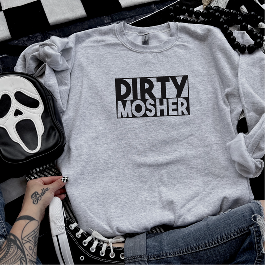 Dirty Mosher Sweatshirt