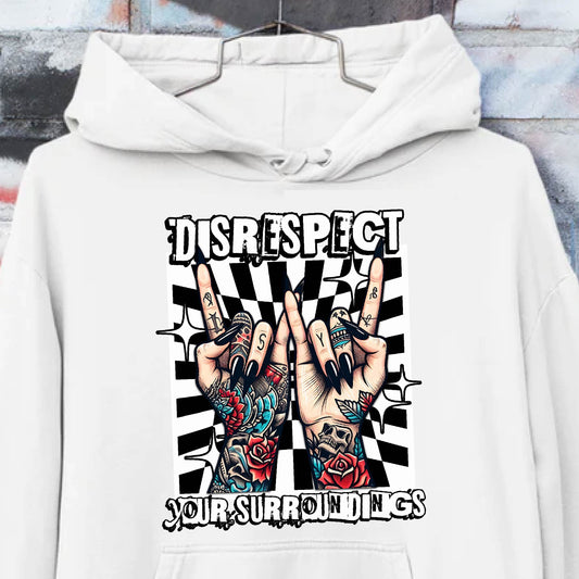 Disrespect Your Surroundings Overhead Hoodie