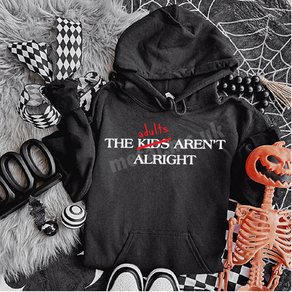 The Adults Aren't Alright Overhead Hoodie