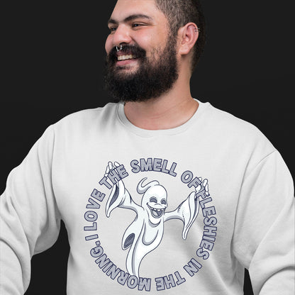 I Love the Smell Of Fleshies Sweatshirt