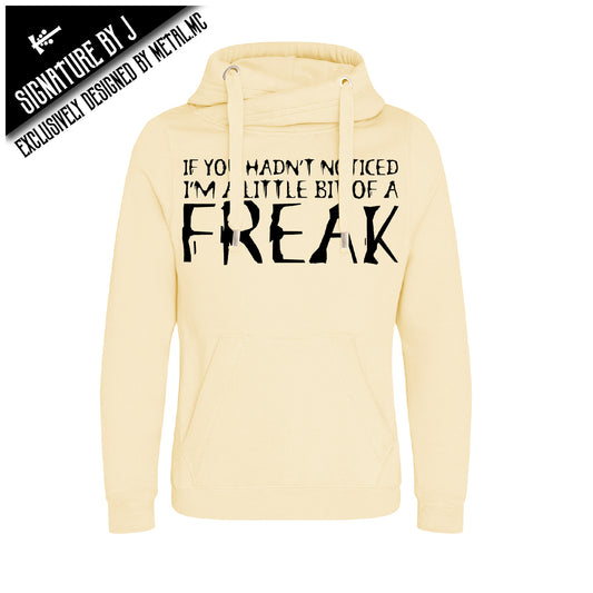Little Bit Of a Freak Cross Neck Hoodie