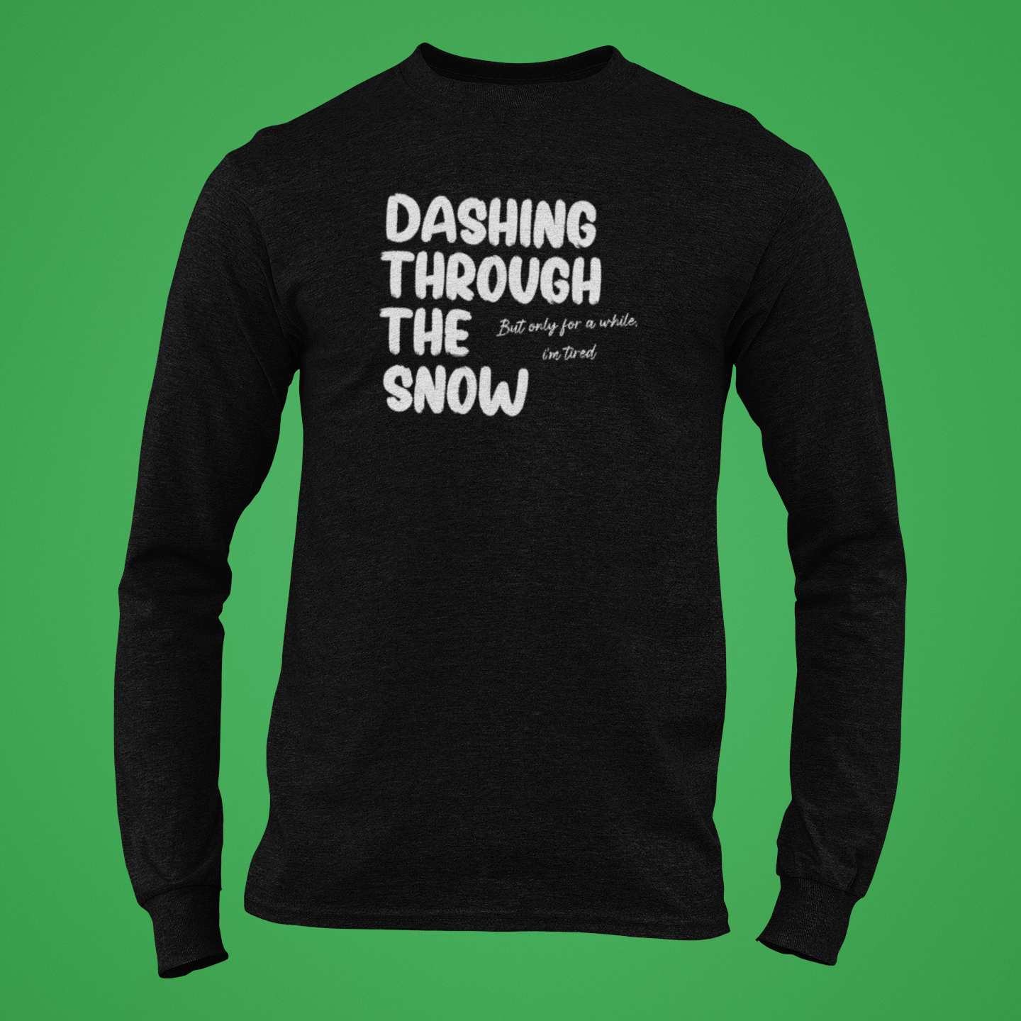 Dashing Through The Snow Long Sleeve Tee