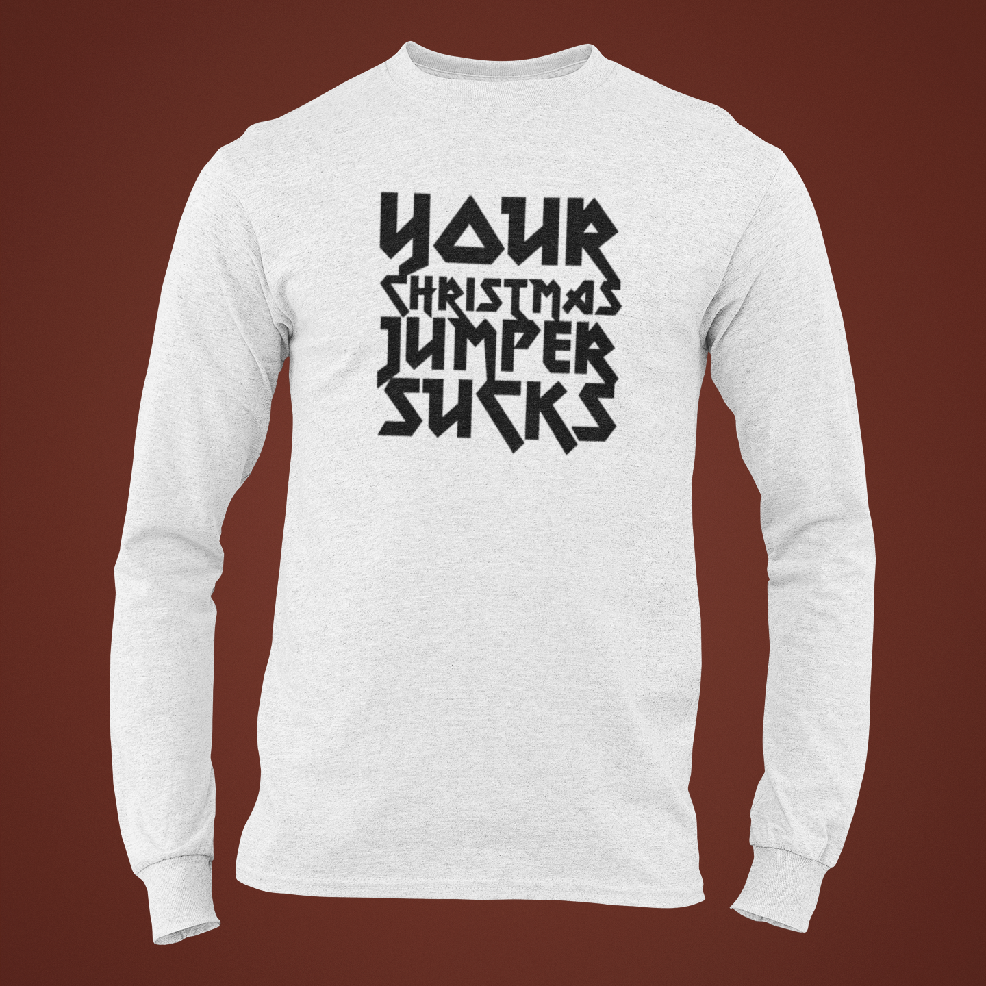 Your Christmas Jumper Sucks Long Sleeve Tee