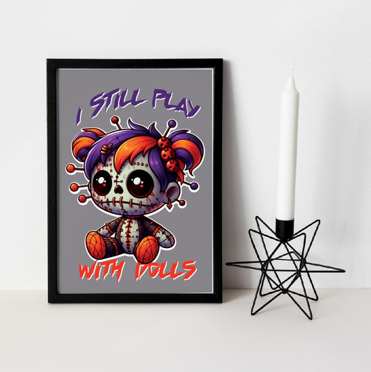I Still Play With Dolls Archival Art Print