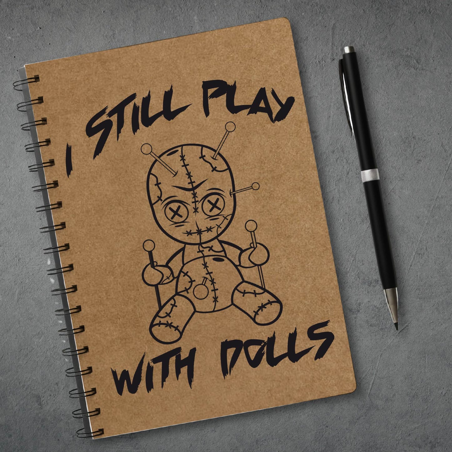 I Still Play With Dolls Kraft Notebook