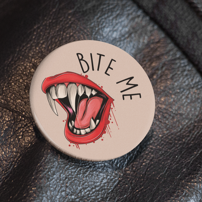 Bite Me -  Pin Badge