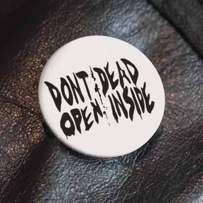 Don't Open, Dead Inside - Pin Badge