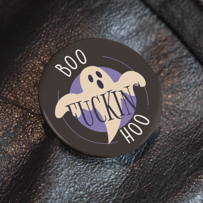 Boo-Fucking-Hoo - Pin Badge