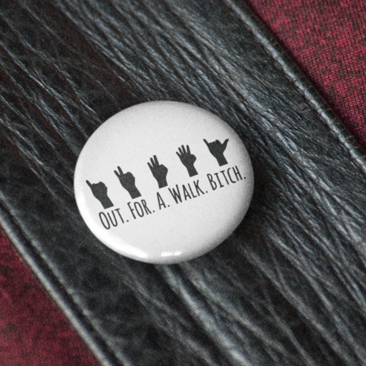 Out for a Walk Bitch (BTVS) - Pin Badge