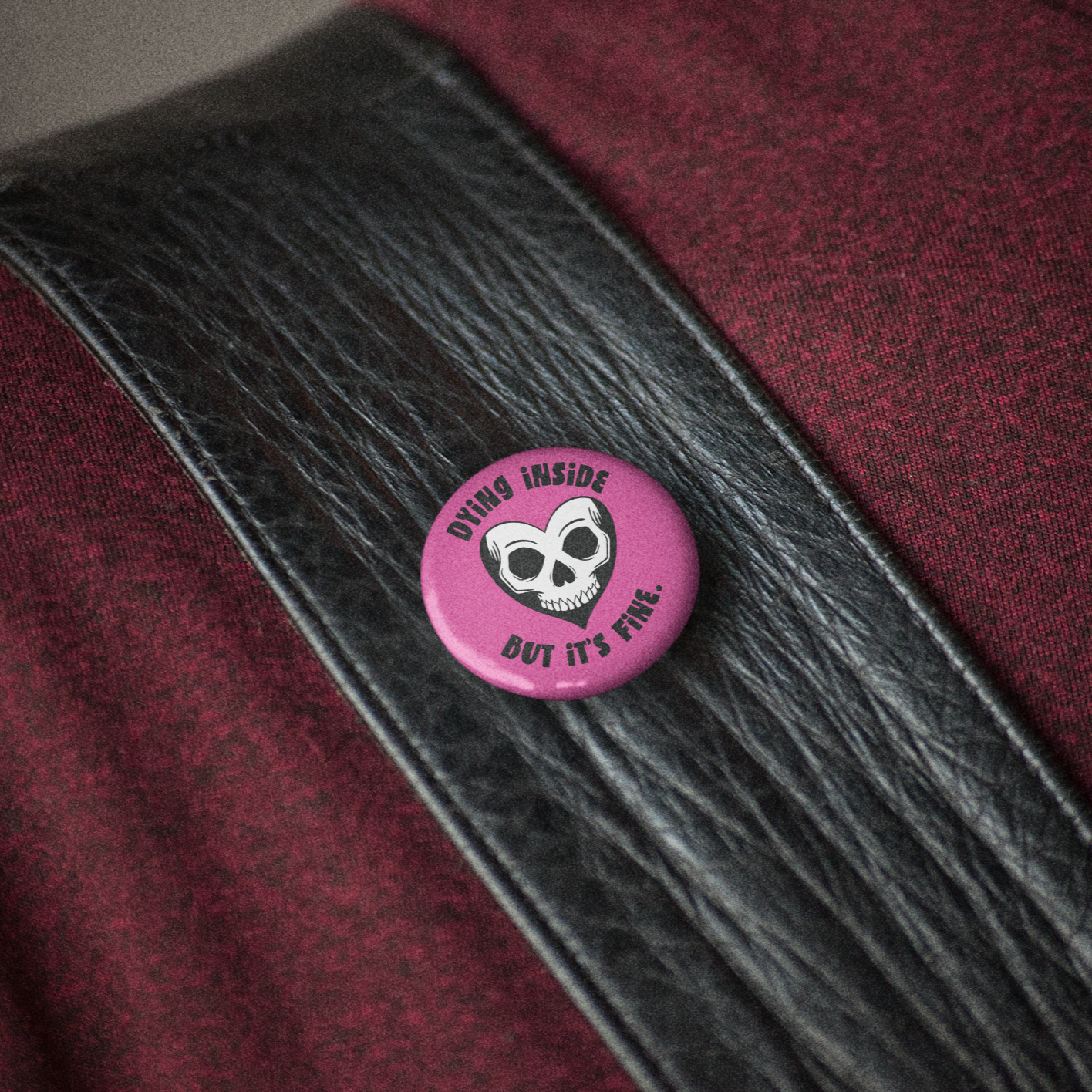 Dying Inside -  Pin Badge