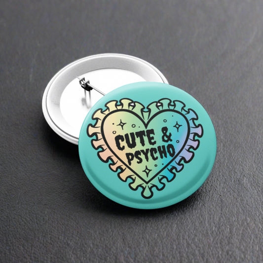 Cute & Psycho - Pin Badge