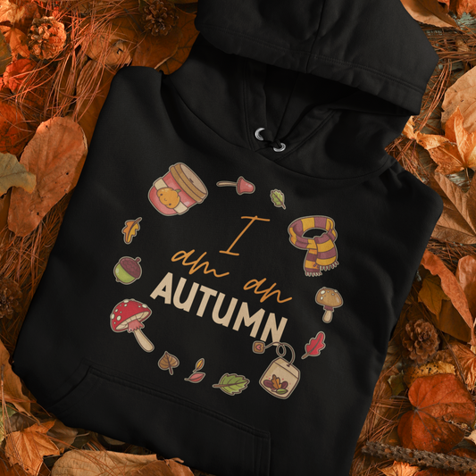 LIMITED EDITION I Am An Autumn '25  Overhead Hoodie