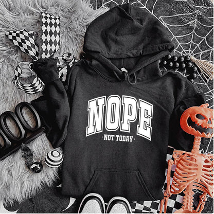 Nope Not Today Overhead Hoodie