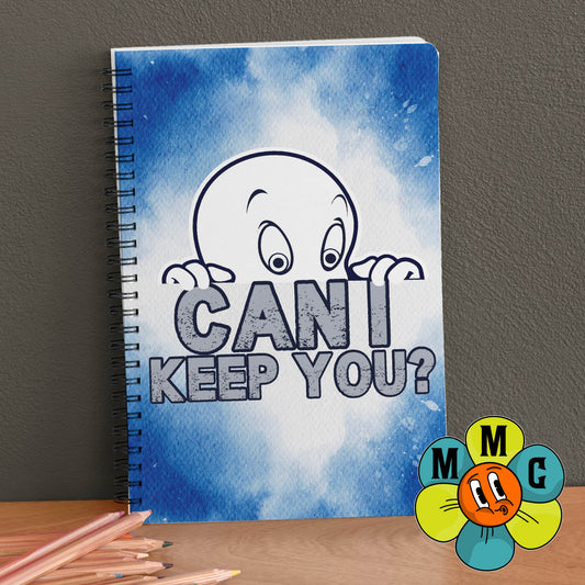 Can I Keep You Notebook