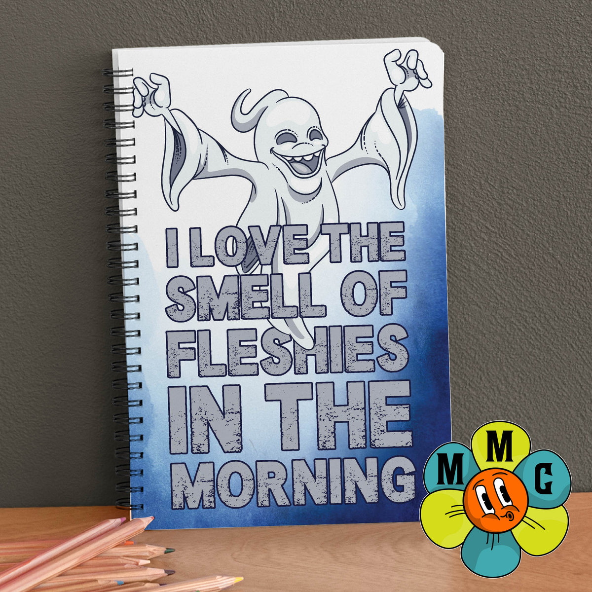 I Love The Smell Of Fleshies Notebook