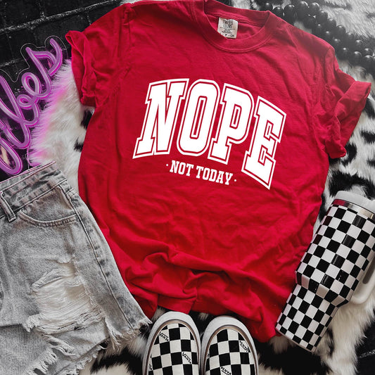 Nope Not Today Relaxed Fit Tee