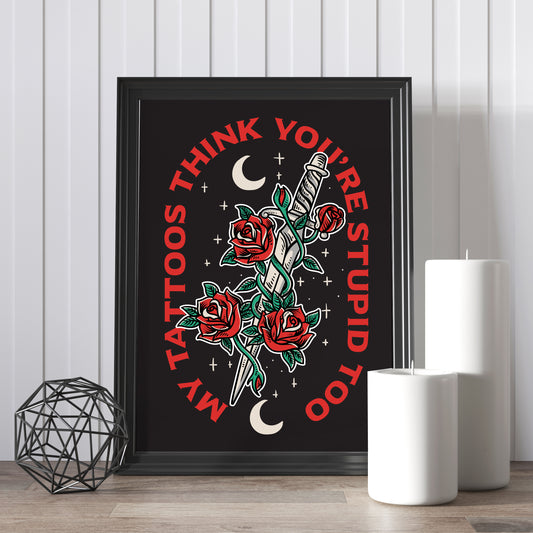 Stupid Tattoos Archival Art Print