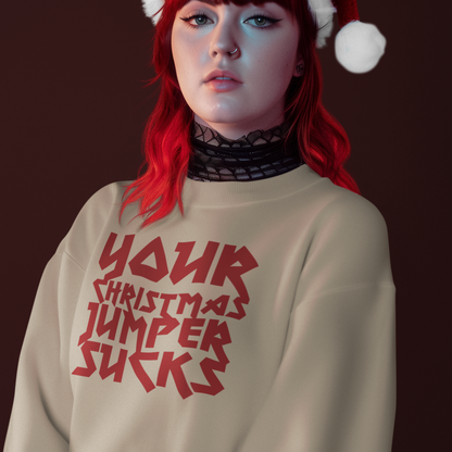*New* Your Christmas Jumper Sucks Sweatshirt