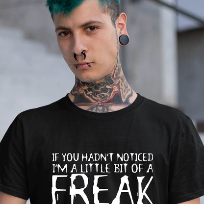 Little Bit Of a Freak Relaxed Fit Tee