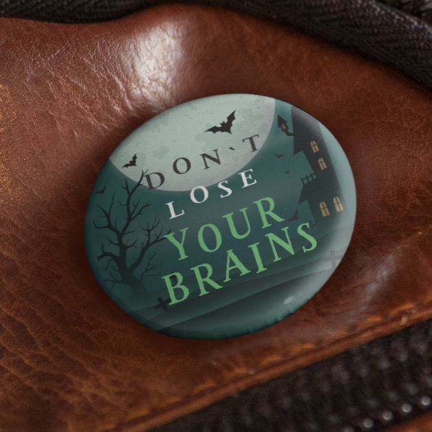 Don't Lose Your Brains - Pin Badge