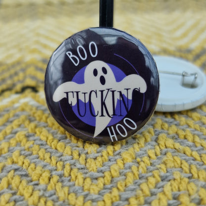 Boo-Fucking-Hoo - Pin Badge